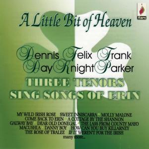 A Little Bit Of Heaven - Three Tenors Sing Songs Of Erin