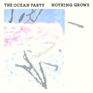 Album Nothing Grows from The Ocean Party