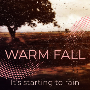 Album Warm Fall: It's Starting to Rain oleh Various Artists