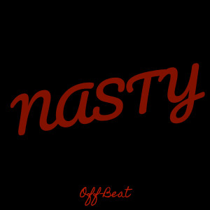 Album Nasty (Explicit) oleh off-beat