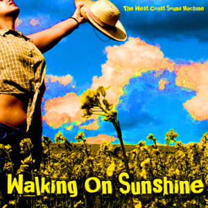 The West Coast Sound Machine的專輯Walking On Sunshine