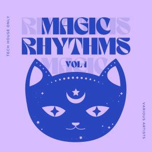 Various Artists的專輯Magic Rhythms (Tech House Only), Vol. 1 (Explicit)