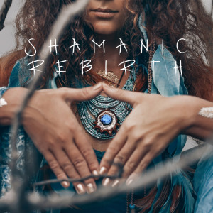 Dengarkan lagu Shamanic Rebirth nyanyian Sound Therapy Masters dengan lirik
