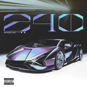 ดาวน์โหลดและฟังเพลง 240 (Explicit) พร้อมเนื้อเพลงจาก Shano Mc