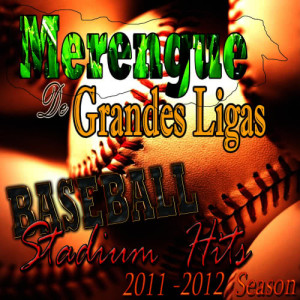 Baseball Stadium Hits的專輯Merengue De Grandes Ligas (CD 2011 - 2012)