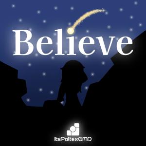 Dengarkan Believe lagu dari ItsPaltexGMD dengan lirik