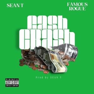 Cash Crash (feat. Famous Rogue) (Explicit) dari Sean T