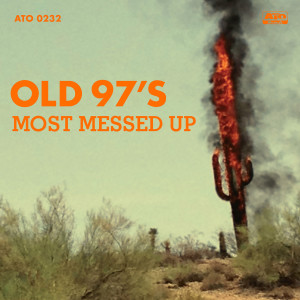 Old 97's的專輯Most Messed Up (Explicit)