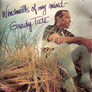 ดาวน์โหลดและฟังเพลง Windmills Of Your Mind พร้อมเนื้อเพลงจาก Grady Tate