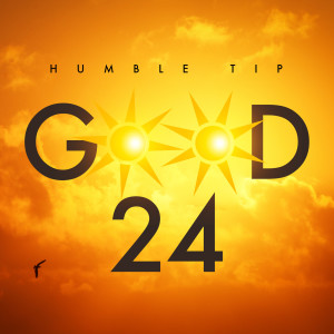 ดาวน์โหลดและฟังเพลง Good 24 พร้อมเนื้อเพลงจาก Humble Tip
