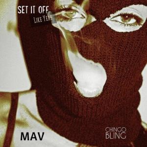 收聽Mav的Set it off (feat. Chingo bling) (Explicit)歌詞歌曲