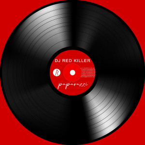 Dengarkan Paparazzi lagu dari DJ RED KILLER dengan lirik