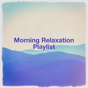 Morning Relaxation Playlist dari Sounds of Nature White Noise for Mindfulness