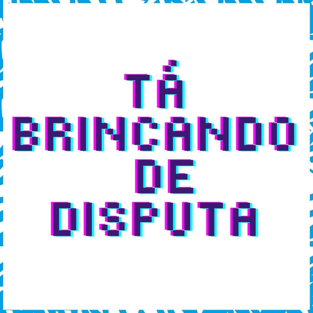 Tá Brincando de Disputa