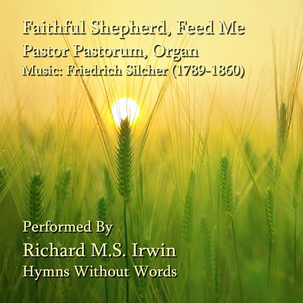 Faithful Shepherd, Feed Me - Pastor Pastorum, Organ