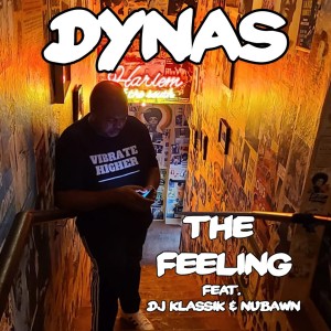 Dynas的專輯The Feeling (feat. DJ Klassik & Nubawn) (Explicit)
