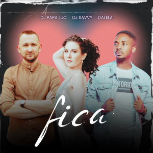 收聽DJ Papa Luc的Fica歌詞歌曲