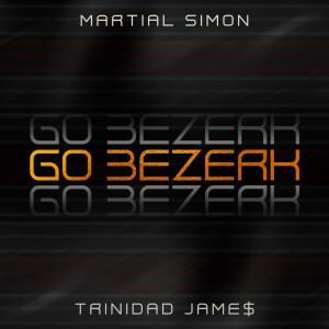 Listen to Go Bezerk song with lyrics from Martial Simon
