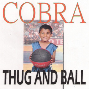 Cobra的專輯Thug and Ball