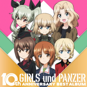 Album TV Animation "GIRLS und PANZER" 10th Anniversary Best Album from 日本群星