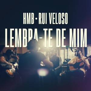 收聽HMB的Lembra-Te de Mim歌詞歌曲