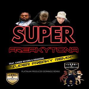 ดาวน์โหลดและฟังเพลง Super Freakytona "Super Freaky Remix" (feat. Chris Rivers & Henmon1) (Domingo Remix|Explicit) พร้อมเนื้อเพลงจาก Lord Of Destruction "The Prophet"