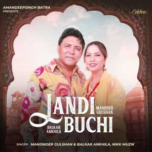 Listen to Landi Buchi song with lyrics from Balkar Ankhila