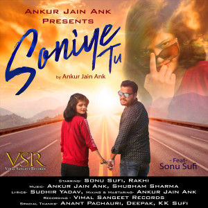 Listen to Soniye Tu song with lyrics from Ankur Jain Ank