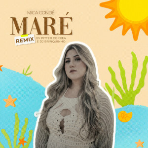 Album Mar.é - Dj Brinquinho & Pitter Correa (Remix) from Mica Condé