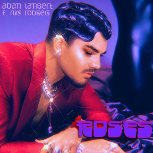 ดาวน์โหลดและฟังเพลง Roses (Explicit) พร้อมเนื้อเพลงจาก Adam Lambert