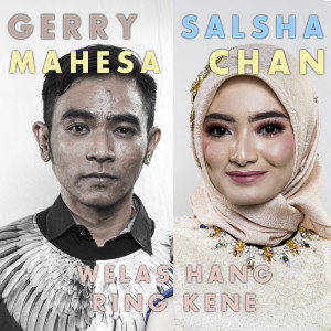 Listen to Welas Hang Ring Kene song with lyrics from Gerry Mahesa