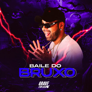 Album Baile do Bruxo (Explicit) oleh Grave Explosão