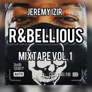 Jeremy Izir的專輯R&BELLIOUS Mixtape (Explicit)