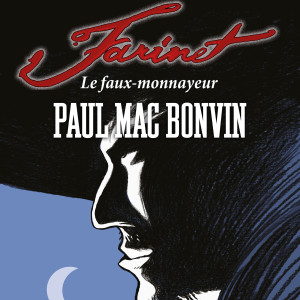 Listen to Farinet le faux-monnayeur song with lyrics from PAUL MAC BONVIN