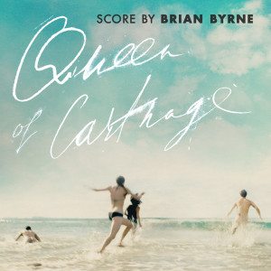Brian Byrne的專輯Queen Of Carthage (Original Motion Picture Soundtrack)