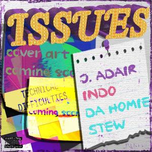 Dengarkan Issues(feat. Indo) (Explicit) lagu dari J. Adair dengan lirik