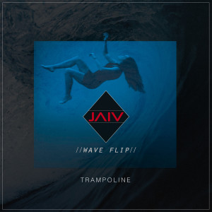 Album Trampoline (Wave Flip) from JAIV