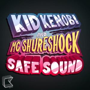 ดาวน์โหลดและฟังเพลง Safe Sound (RackNRuin Remix) พร้อมเนื้อเพลงจาก Kid Kenobi