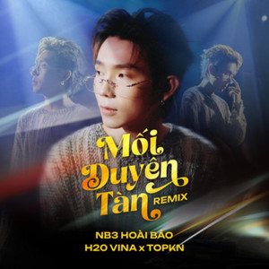 收聽NB3 Hoài Bảo的Mối Duyên Tàn (Remix)歌詞歌曲