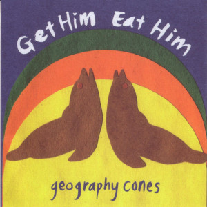 Get Him Eat Him的專輯Geography Cones