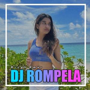 DJ Rompela dari Rizal Rmxr