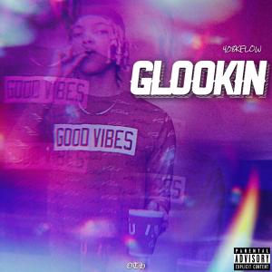 Listen to GLOOKIN (Explicit) song with lyrics from 408KFlow