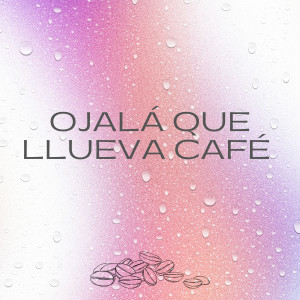 Yas Cepeda的專輯Ojalá Que Llueva Café (Radio Edit)