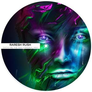 ดาวน์โหลดและฟังเพลง Show me the way พร้อมเนื้อเพลงจาก Raresh Rush