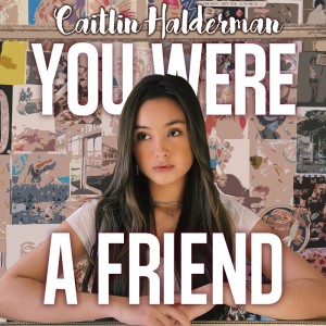 You Were a Friend dari Caitlin Halderman