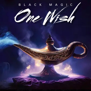 Dengarkan lagu One Wish nyanyian Black Magic dengan lirik
