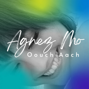 Album OOUCH AACH oleh Agnez Mo