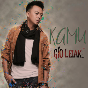 收聽Gio Lelaki的Kamu歌詞歌曲