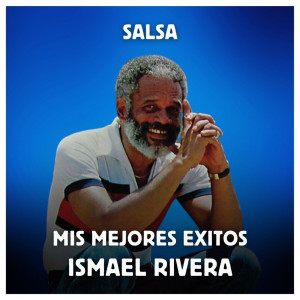 Ismael Rivera的專輯Salsa - Mis Mejores Exitos