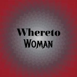 Various的专辑Whereto Woman